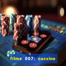 filme 007: cassino royale completo dublado youtube